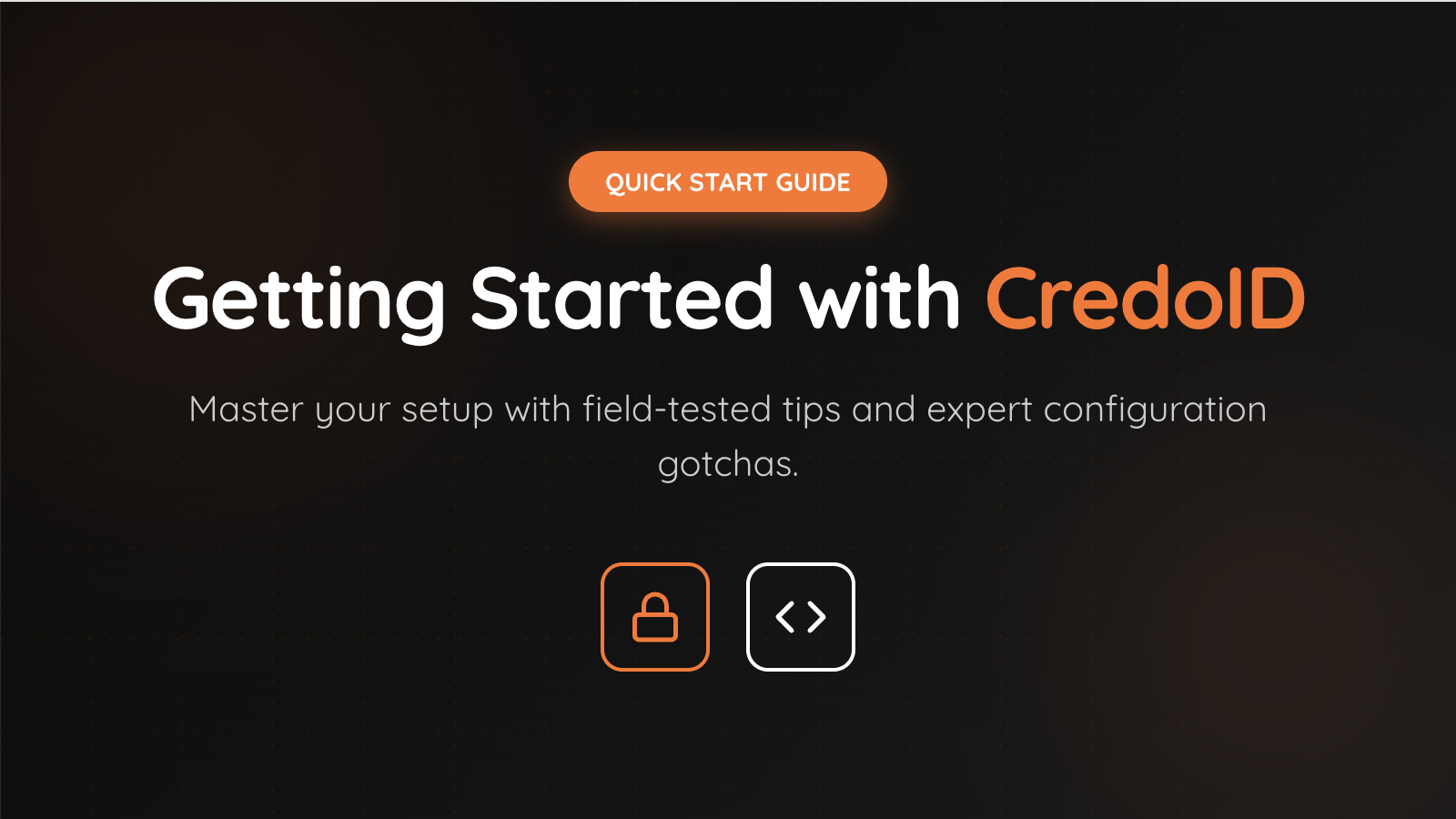 Getting Started with CredoID: Quick Setup Guide & Field-Tested Gotchas ...